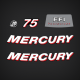 2006 2007 2008 2009 2010 2011 2012 Mercury 75 hp Decal Set
889246A01 graphic set (1B943218 and below)
8M0061175 Decal Horsepower (75) (1B943218 and below)