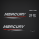 2018 2019 2020 2021 2022 Mercury 4S Fourstroke 8M0170759 DECAL SET 25, 30 HP 8M0073697 Horsepower 25 Decals Top Cowl Serial #0R991813 and Above 896109T02 TOP COWL ASSEMBLY Decaled 8M0059056 Non-Decaled 8M0158648 NONDECAL 896695T02 Mariner 8M0069691 8M0158