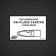 On-Plane Seating Seat-1 sticker
You get (1) On-Plane Seating decal
Size: 3 X 2 Inches label
Label Reads:
RECOMMENDED
ON-PLANE SEATING
LOCATIONS
XX
 - SEAT-1