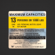 FISHING' BARGE 21 - TRACKER MARINE
PONTOON Boat Capacity Decal
4x4 label
MAXIMUM CAPACITIES Sticker
13 PERSONS OR 1800 LBS
2300 LBS PERSONS MOTOR GEAR
90 H.P.
COMPLIES WITH U.S. COAST GUARD SAFETY STANDARDS IN EFFECT ON THE DATE OF CERTIFICATION
T